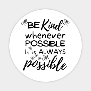 Be kind, positive vibes design Magnet